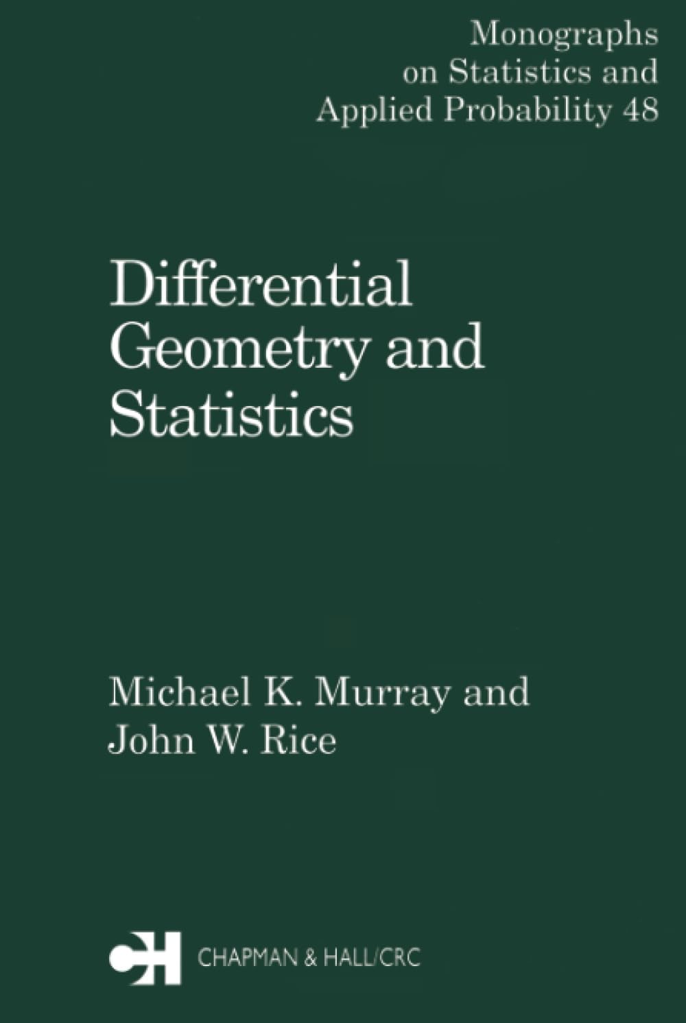 Buy Differential Geometry and Statistics: 48 (Monographs on Statistics & Applied Probability) (English, Kindle Edition, Michael K. Murray, John W. Rice) Online at Best Price - BookBajar