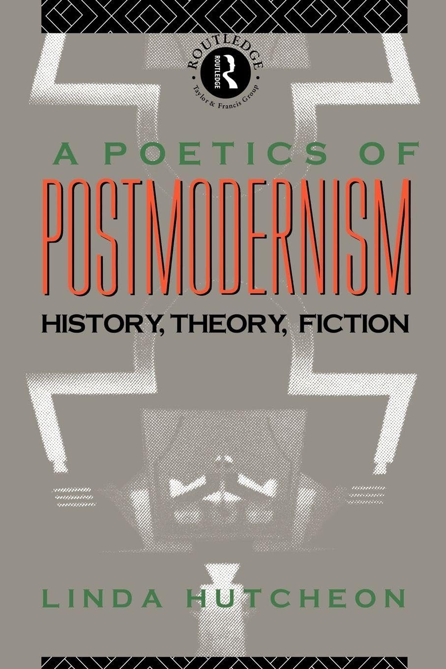 Buy Poetics of Postmodernism: History, Theory, Fiction (English, Paperback, Linda Hutcheon) Online at Best Price - BookBajar
