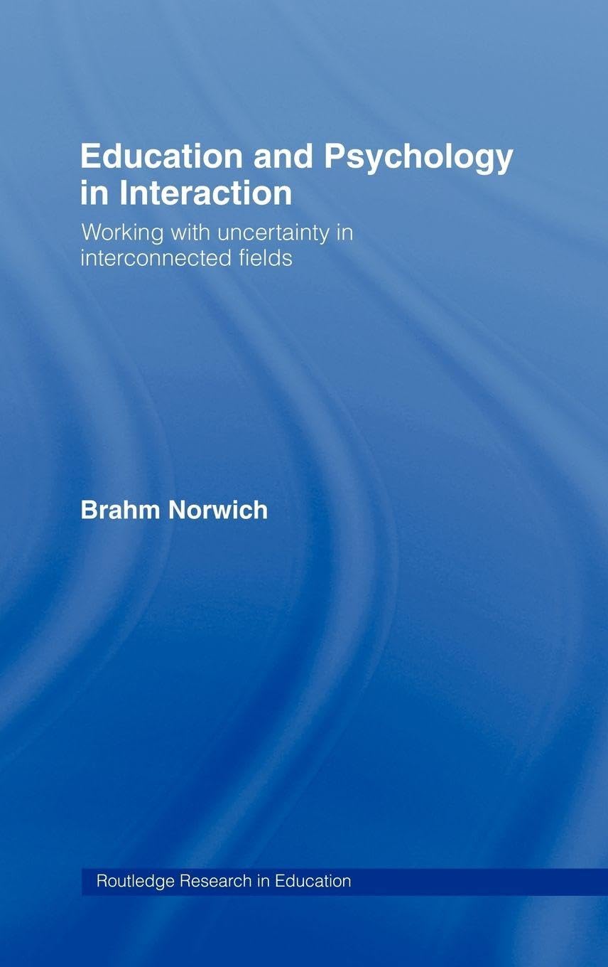 Buy Education and Psychology in Interaction: Working With Uncertainty in Interconnected Fields (Routledge Research in Education) (English, Kindle Edition, Brahm Norwich) Online at Best Price - BookBajar