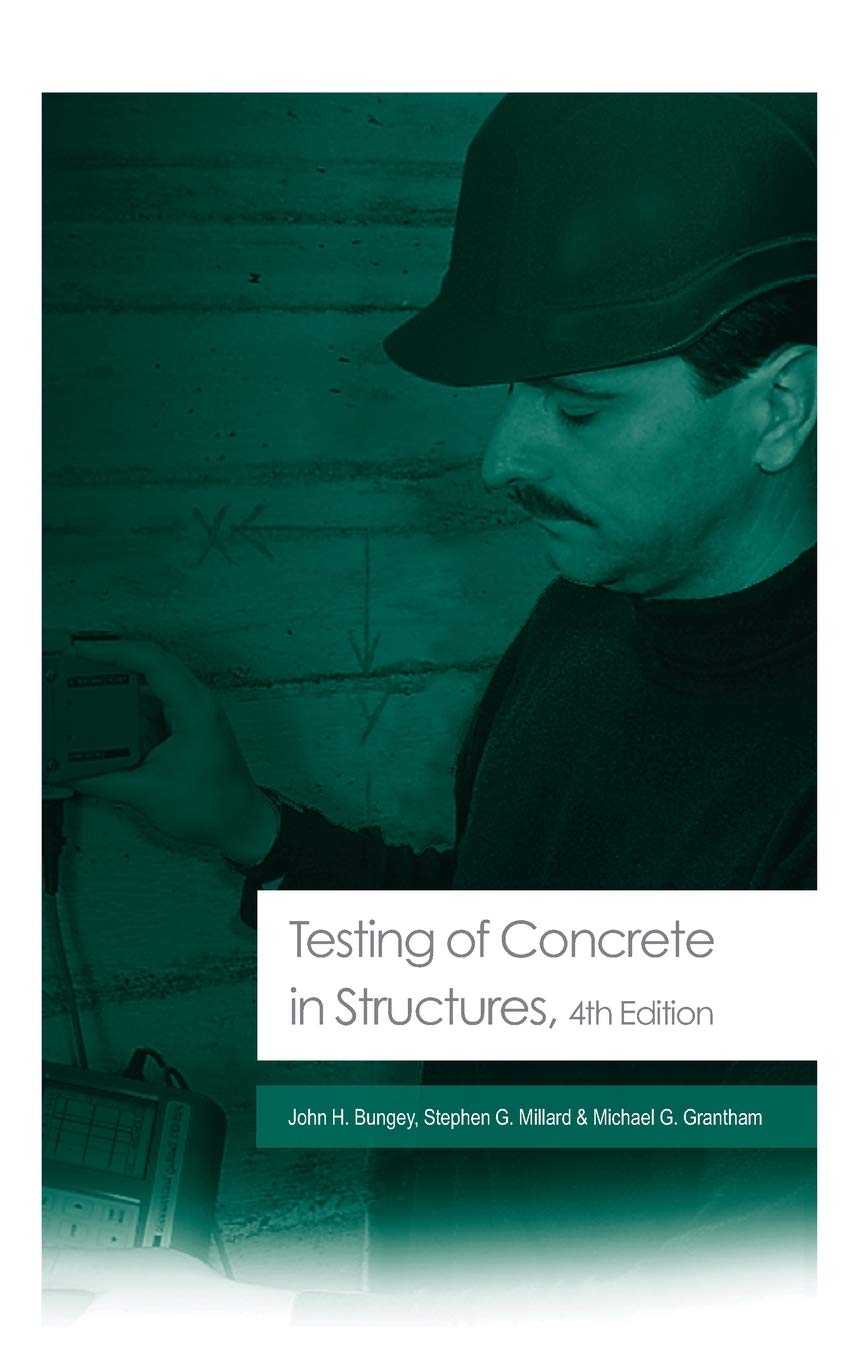 Buy Testing of Concrete in Structures: Fourth Edition (English, Hardcover, John H. Bungey, Michael G. Grantham) Online at Best Price - BookBajar