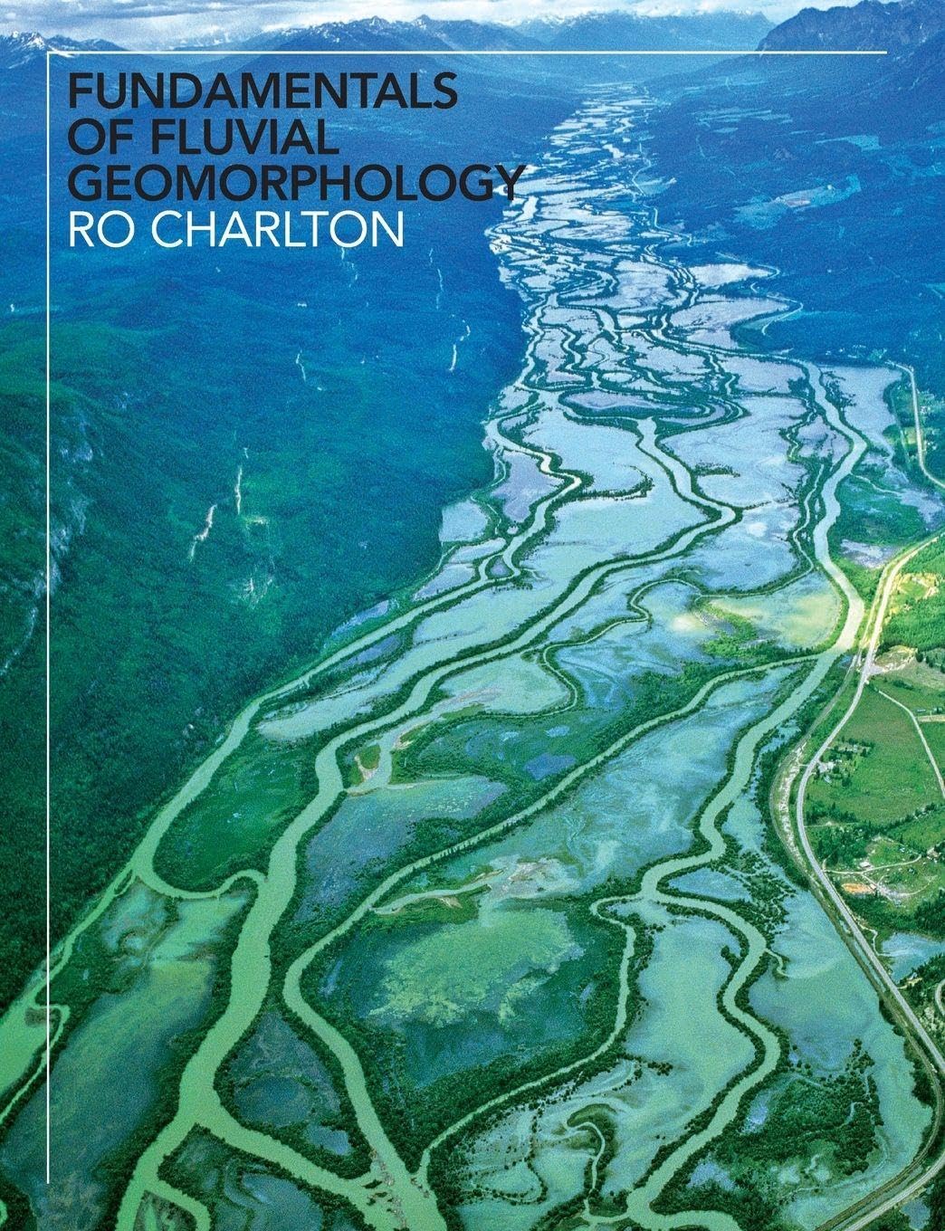 Buy FUNDAMENTALS OF FLUVIAL GEOMORPHOLOGY (English, Hardcover, Ro Charlton) Online at Best Price - BookBajar