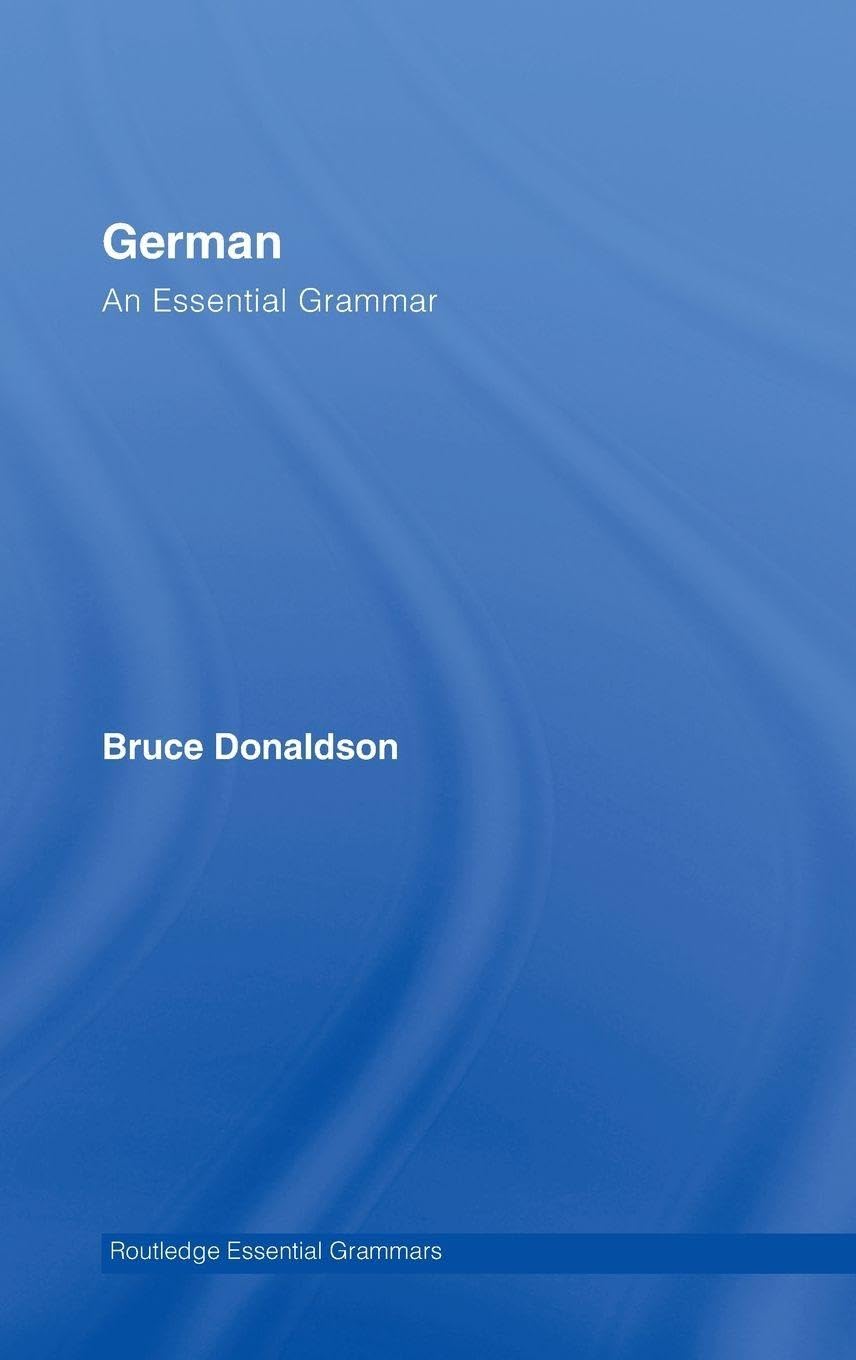 Buy German: An Essential Grammar (Routledge Essential Grammars) (#1,171 in Grammar (Books), Kindle Edition, Bruce Donaldson) Online at Best Price - BookBajar