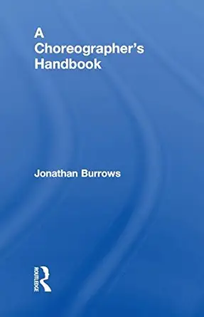 Buy A Choreographer's Handbook (English, Hardcover, Jonathan Burrows) Online at Best Price - BookBajar