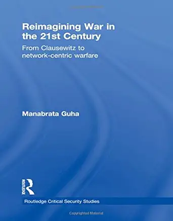 Buy Reimagining War in the 21st Century: Interrogating Clausewitz and Network-centric Warfare (Routledge Critical Security Studies) (English, Paperback... Online at Best Price - BookBajar