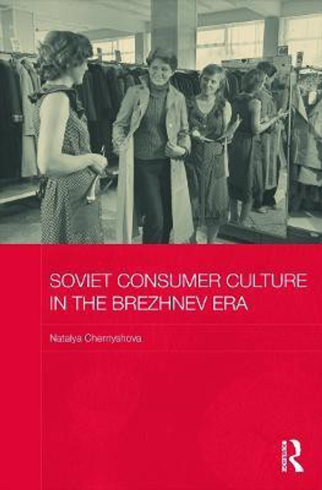 Buy Soviet Consumer Culture in the Brezhnev Era (English, Paperback, Unknown) Online at Best Price - BookBajar