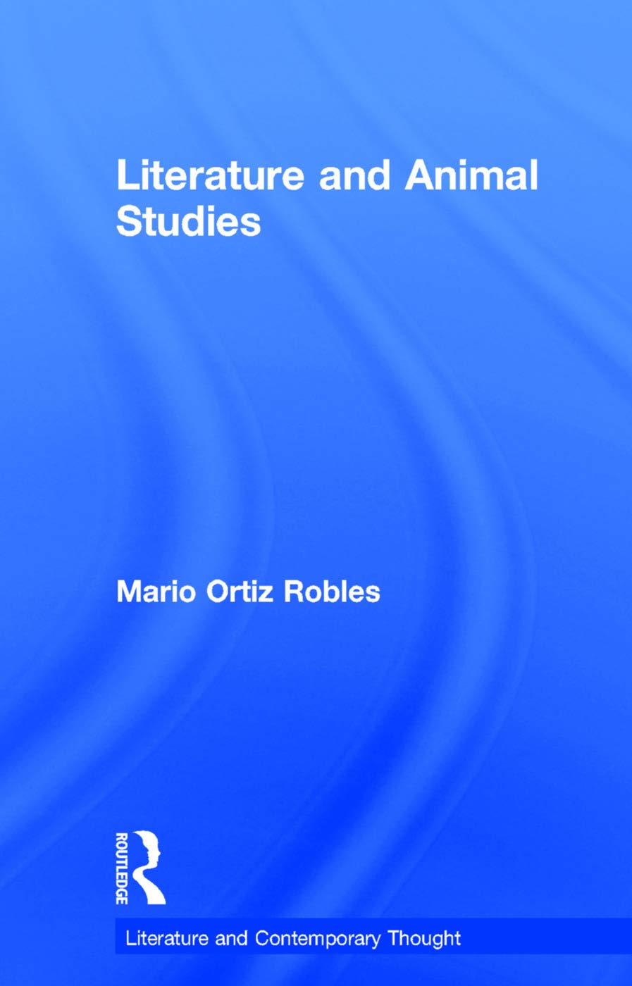 Buy Literature and Animal Studies (Literature and Contemporary Thought) (English, Kindle Edition, Mario Ortiz Robles) Online at Best Price - BookBajar