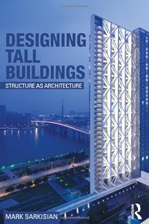 Buy Designing Tall Buildings: Structure as Architecture (English, Hardcover, Mark Sarkisian) Online at Best Price - BookBajar