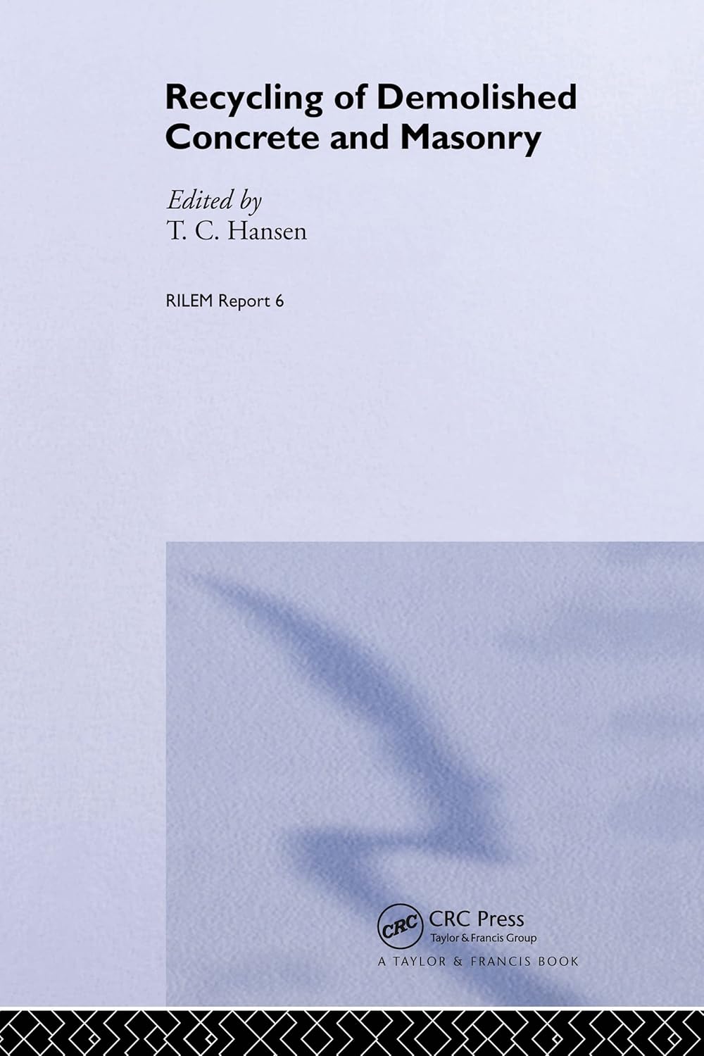 Buy Recycling of Demolished Concrete and Masonry: Report of Technical Committee 37-Drc Demolition and Reuse of Concrete (Rilem Report, No 6) (English, Kindle Edition, T.C. Hansen) Online at Best Price - BookBajar