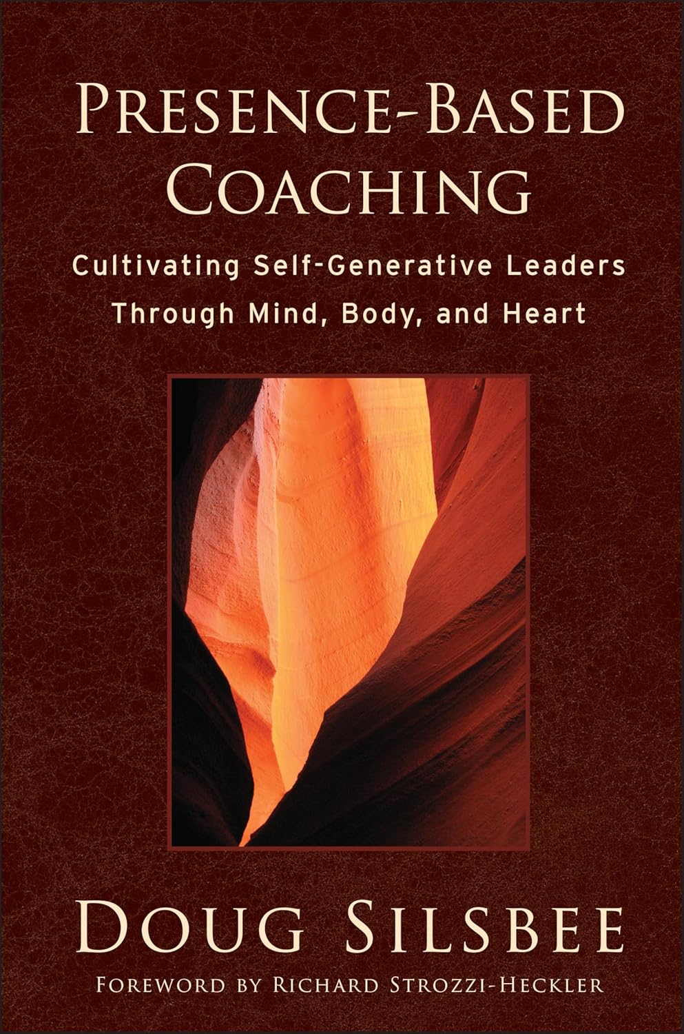 Buy Presence-Based Coaching: Cultivating Self-Generative Leaders Through Mind, Body, and Heart (English, Kindle Edition, Doug Silsbee) Online at Best Price - BookBajar