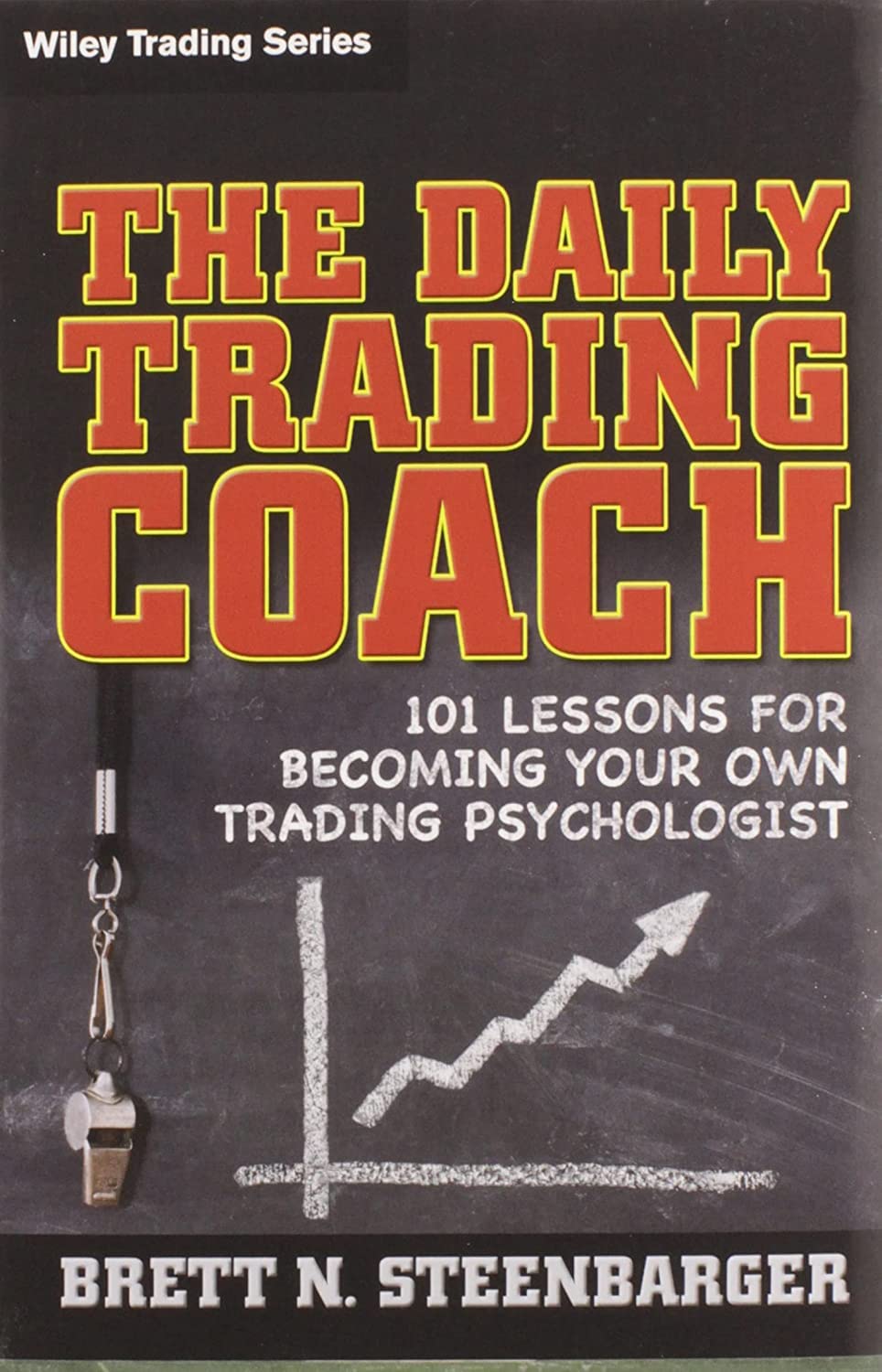 Buy The Daily Trading Coach: 101 Lessons for Becoming Your Own Trading Psychologist (English, Kindle Edition, Brett N. Steenbarger) Online at Best Price - BookBajar