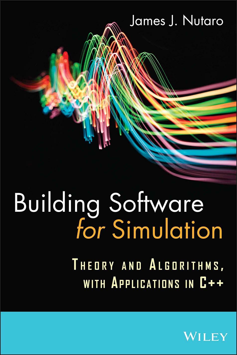 Buy Building Software for Simulation: Theory and Algorithms, with Applications in C++ (English, Kindle Edition, James J. Nutaro) Online at Best Price - BookBajar