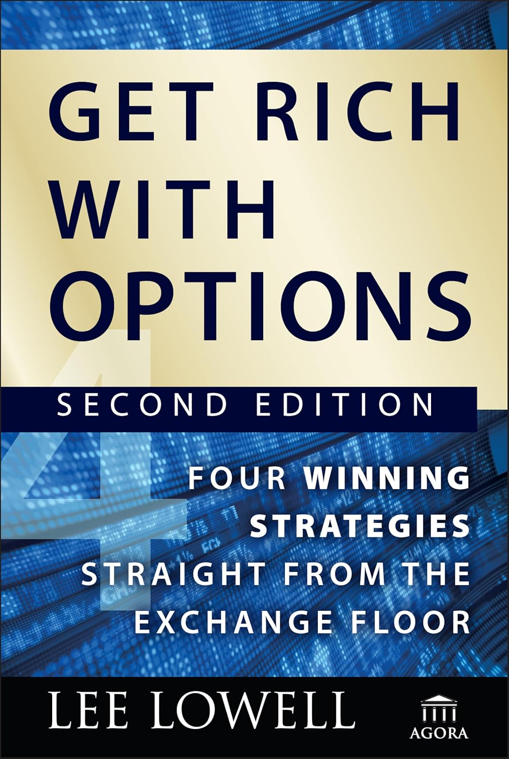 Buy Get Rich with Options: Four Winning Strategies Straight from the Exchange Floor: 13 (Agora Series) (English, Kindle Edition, Lee Lowell) Online at Best Price - BookBajar