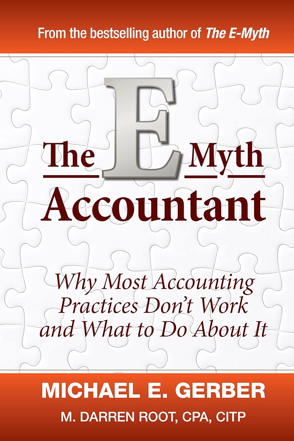 Buy The E-Myth Accountant: Why Most Accounting Practices Don't Work and What to Do About It (E-Myth Vertical) (English, Kindle Edition, Michael E. Gerber) Online at Best Price - BookBajar