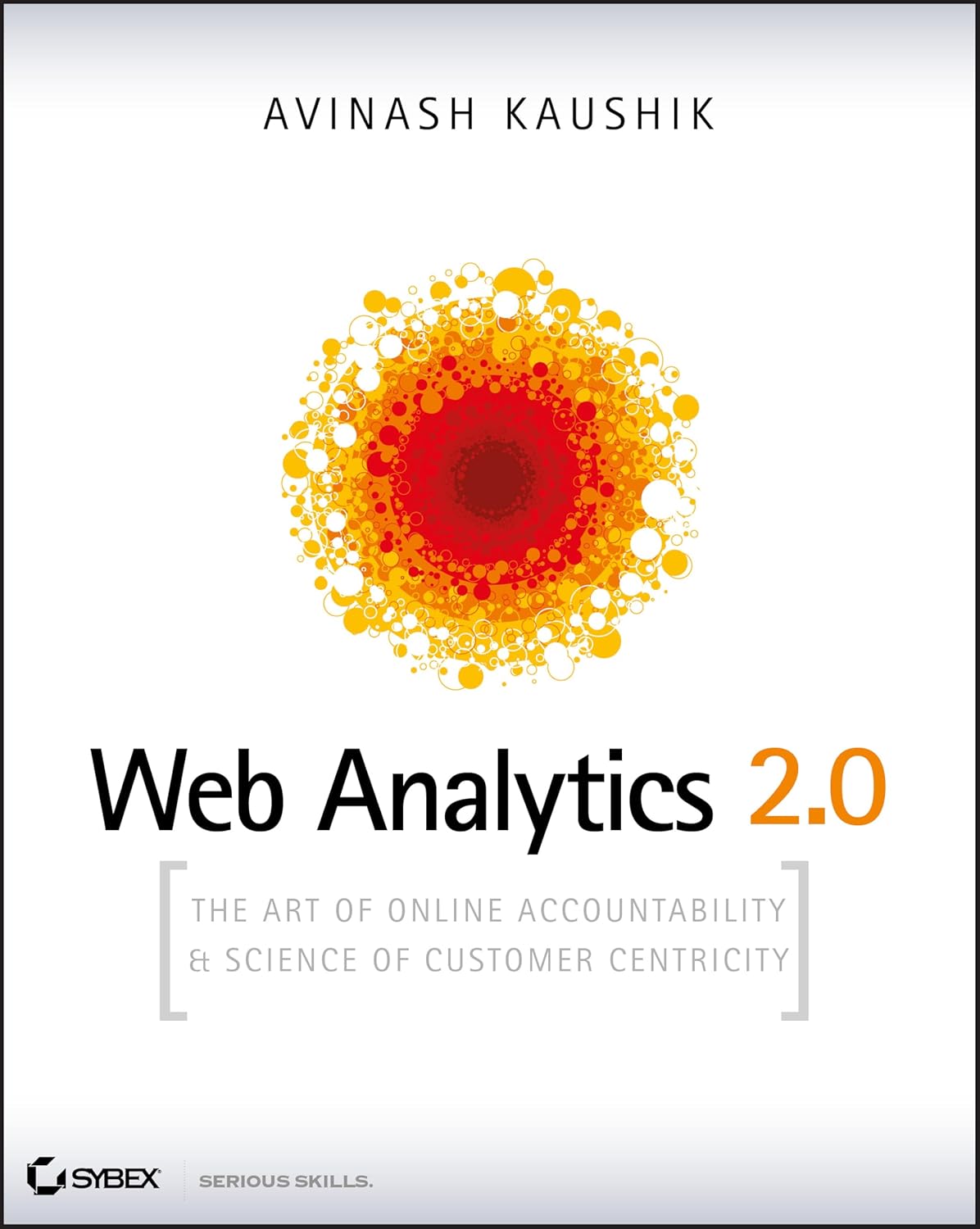 Buy Web Analytics 2.0: The Art of Online Accountability and Science of Customer Centricity [With CDROM] (English, Kindle Edition, Avinash Kaushik) Online at Best Price - BookBajar