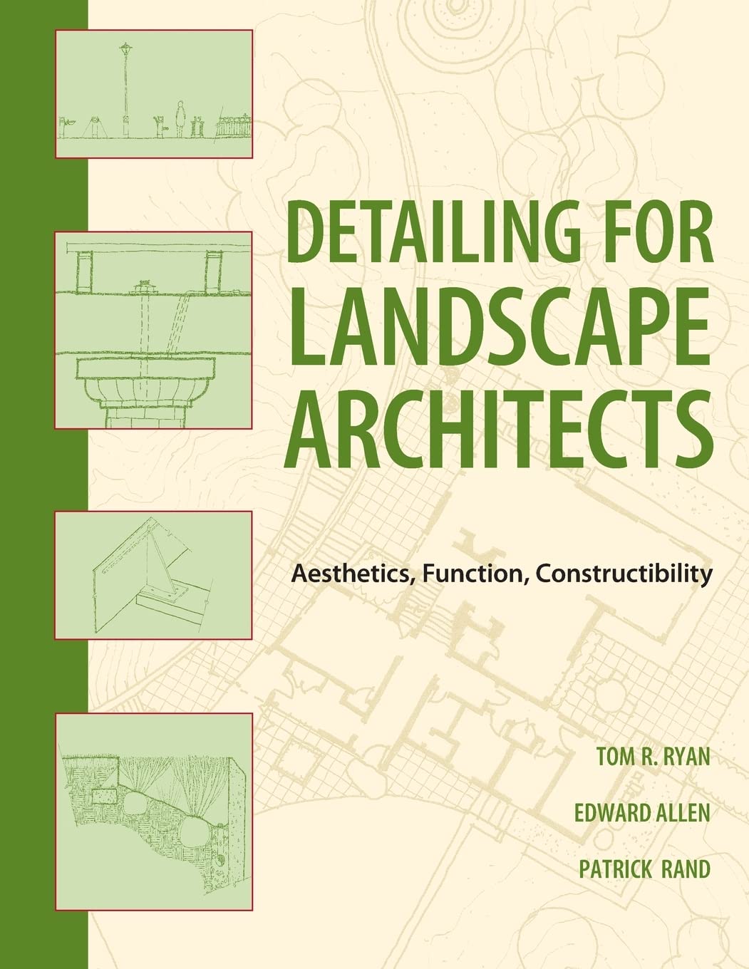 Buy Detailing for Landscape Architects: Aesthetics, Function, Constructibility (English, Kindle Edition, Tom Ryan, Edward Allen, Patrick Rand, Joseph Iano) Online at Best Price - BookBajar
