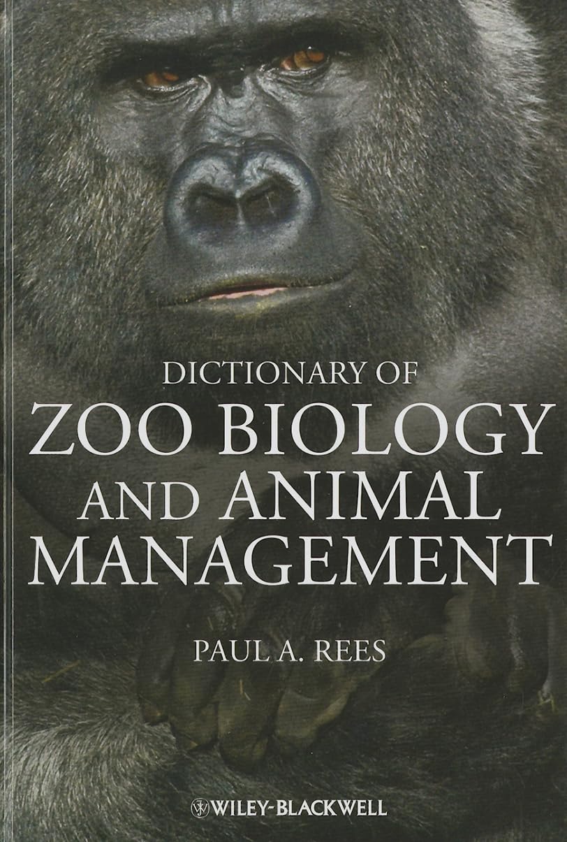 Buy Dictionary of Zoo Biology and Animal Management: A Guide to Terminology Used in Zoo Biology, Animal Welfare, Wildlife Conservation and Livestock Production (English, Kindle Edition, Paul A. Rees) Online at Best Price - BookBajar