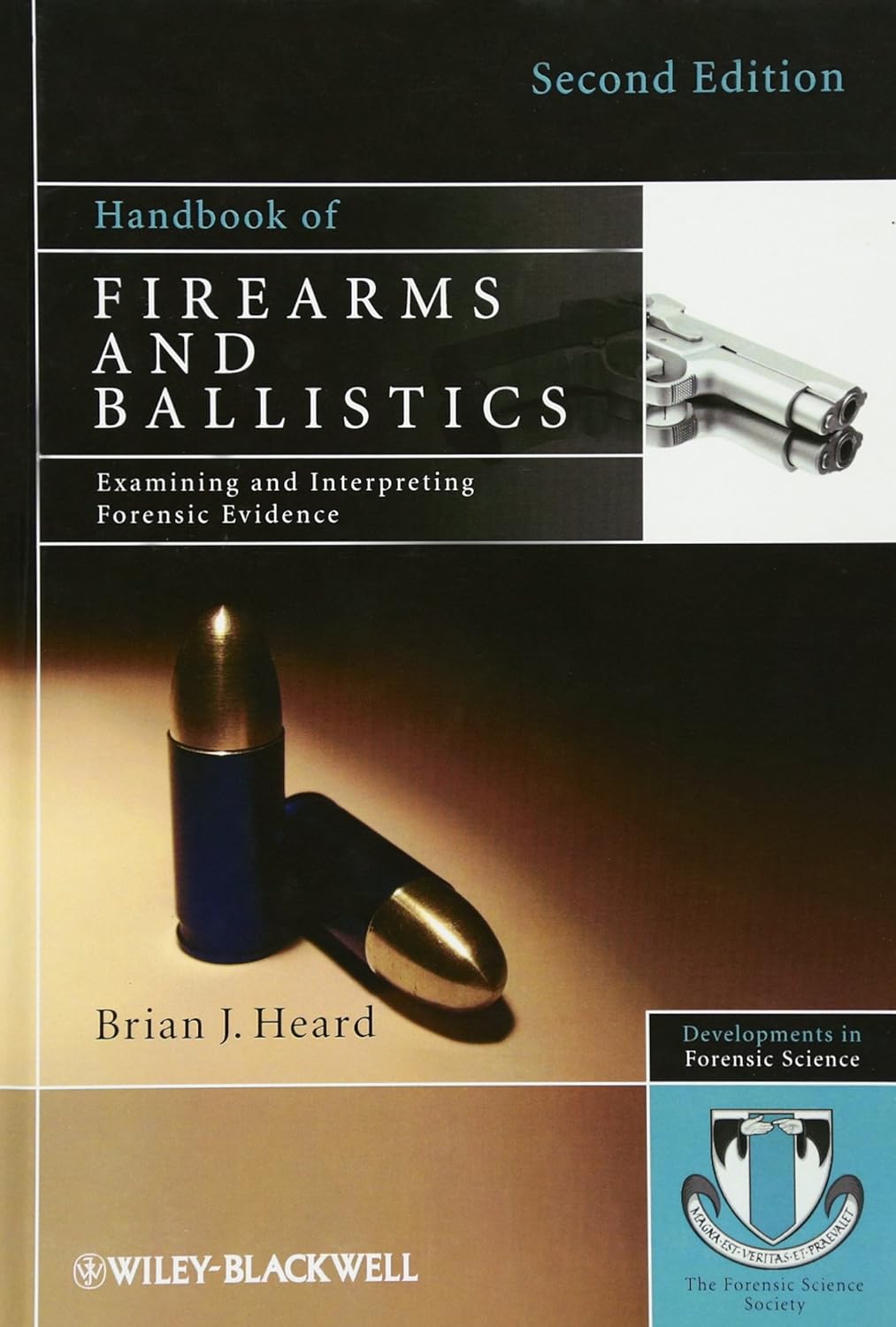 Buy Handbook of Firearms and Ballistics: Examining and Interpreting Forensic Evidence (Developments in Forensic Science) (English, Kindle Edition, Brian J. Heard) Online at Best Price - BookBajar