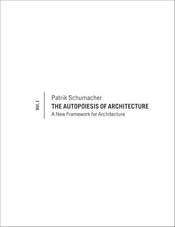 Buy The Autopoiesis of Architecture: A New Framework for Architecture (1) (English, Kindle Edition, Patrik Schumacher) Online at Best Price - BookBajar