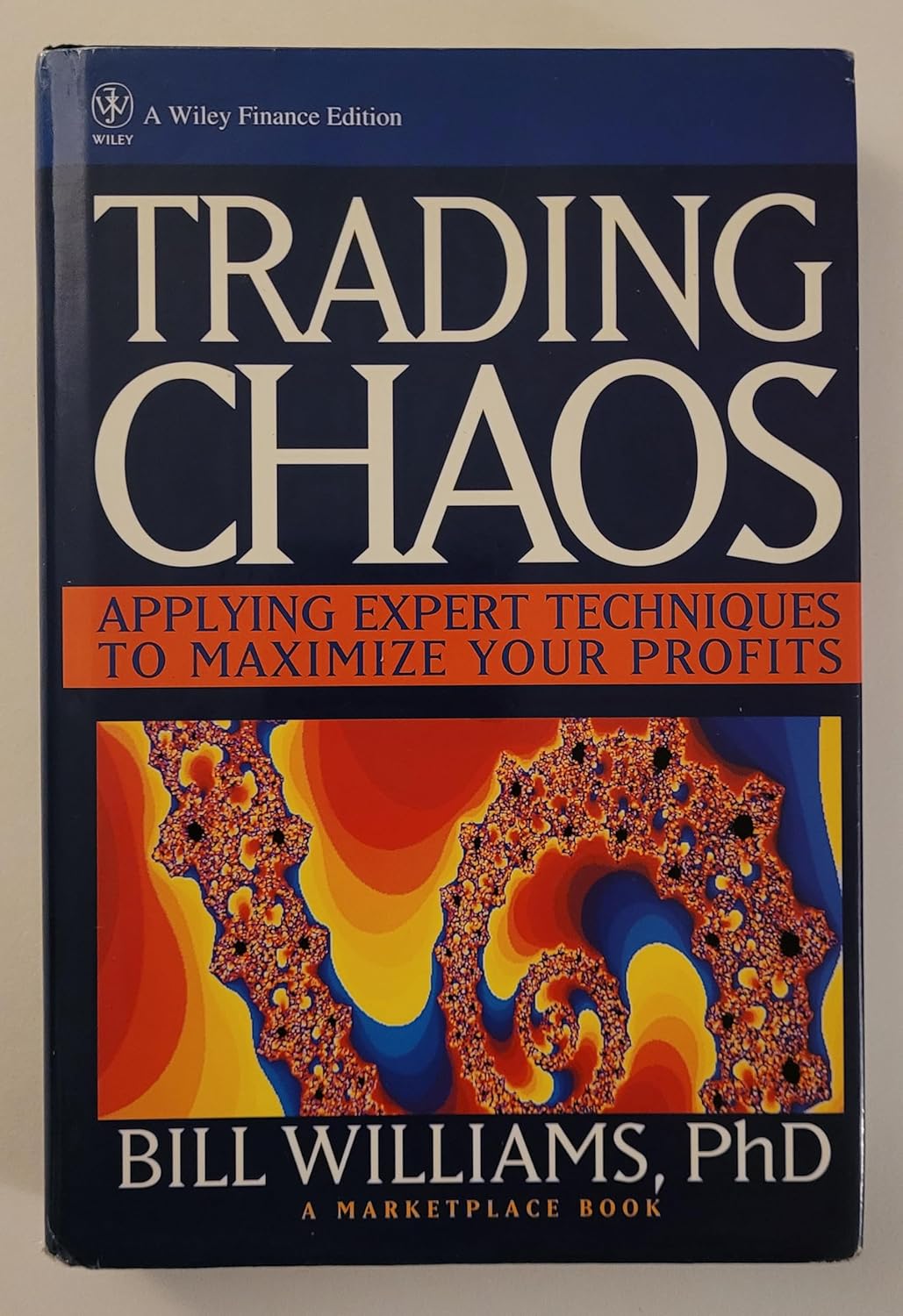 Buy Trading Chaos: Applying Expert Techniques to Maximize Your Profits (A Marketplace Book) (English, Hardcover, Bill M. Williams) Online at Best Price - BookBajar