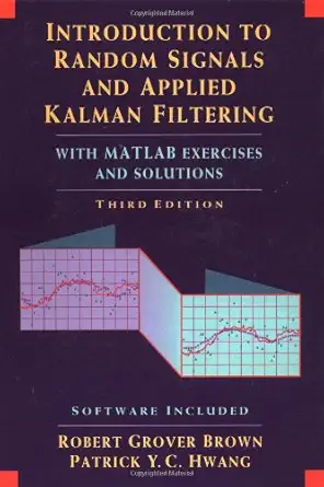 Buy Introduction to Random Signals and Applied Kalman Filtering with Matlab Exercises and Solutions (English, Paperback, Robert Grover Brown, Patrick Y... Online at Best Price - BookBajar