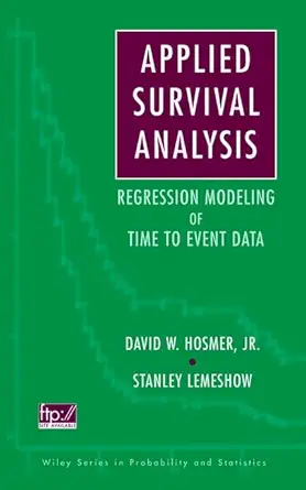 Buy Applied Survival Analysis: Regression Modeling of Time to Event Data (Wiley Series in Probability and Statistics) (English, Kindle Edition, David W. Hosmer, Stanley Lemeshow) Online at Best Price - BookBajar