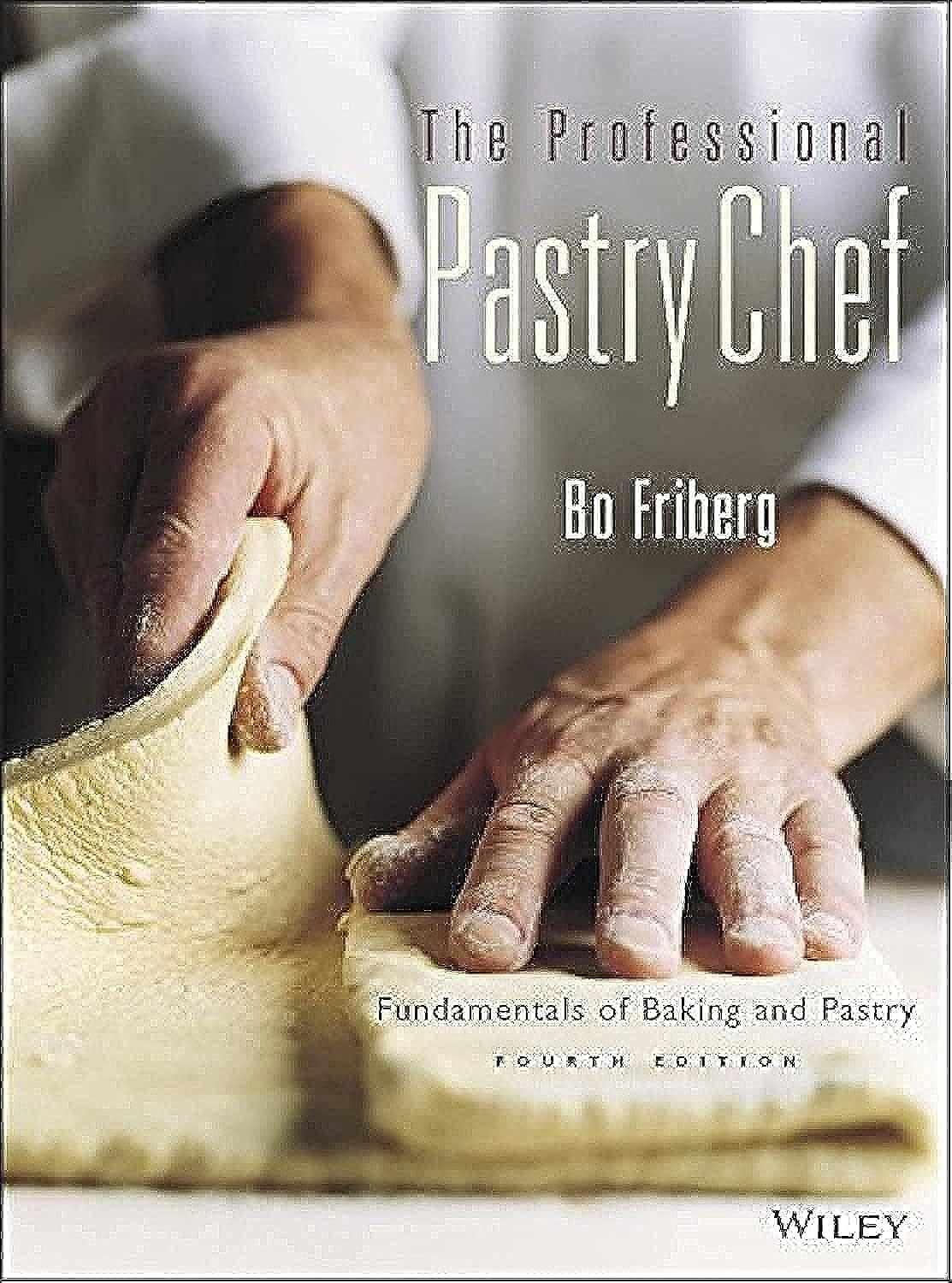 Buy The Professional Pastry Chef: Fundamentals of Baking and Pastry (English, Hardcover, Bo Friberg) Online at Best Price - BookBajar