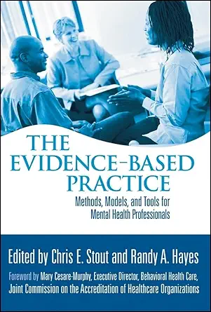Buy The Evidence-Based Practice: Methods, Models, And Tools For Mental Health Professionals (English, Kindle Edition, Chris E. Stout, Randy A. Hayes) Online at Best Price - BookBajar