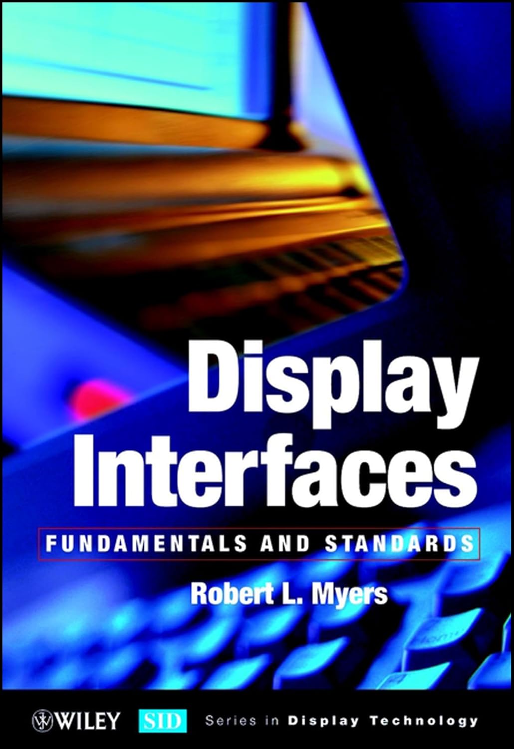 Buy Display Interfaces: Fundamentals and Standards (Wiley Series in Display Technology) (English, Kindle Edition, Robert L. Myers) Online at Best Price - BookBajar