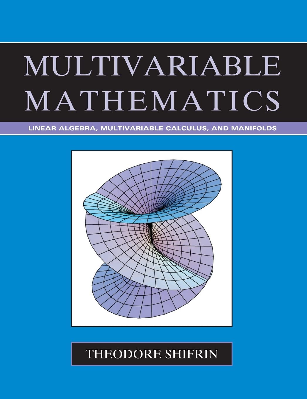 Buy Multivariable Mathematics - Linear Algebra, Multivariable Calculus and Manifolds (English, Hardcover, T Shifrin) Online at Best Price - BookBajar