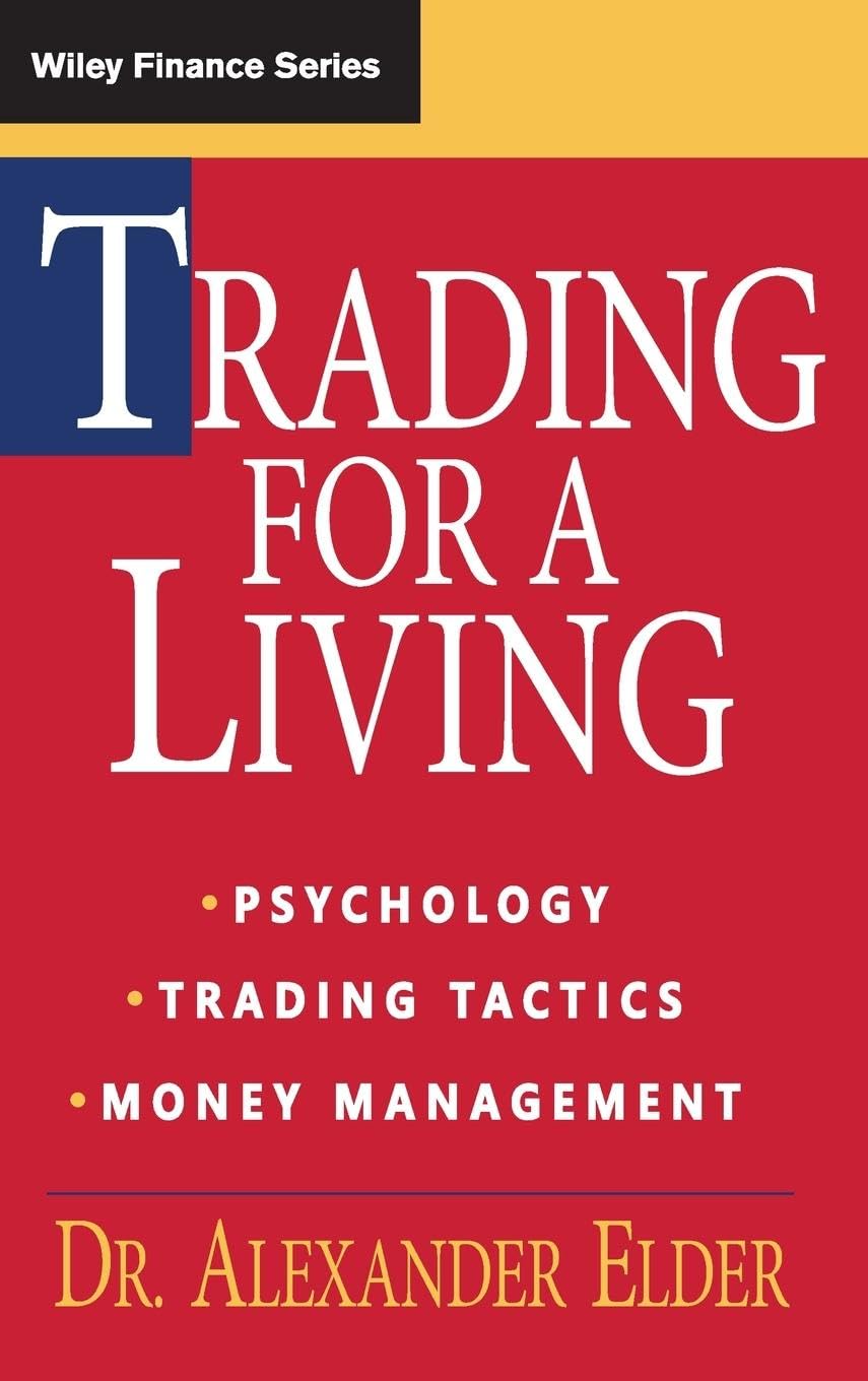 Buy Trading for a Living: Psychology, Trading Tactics, Money Management: 31 (Wiley Finance) (English, Kindle Edition, Alexander Elder) Online at Best Price - BookBajar