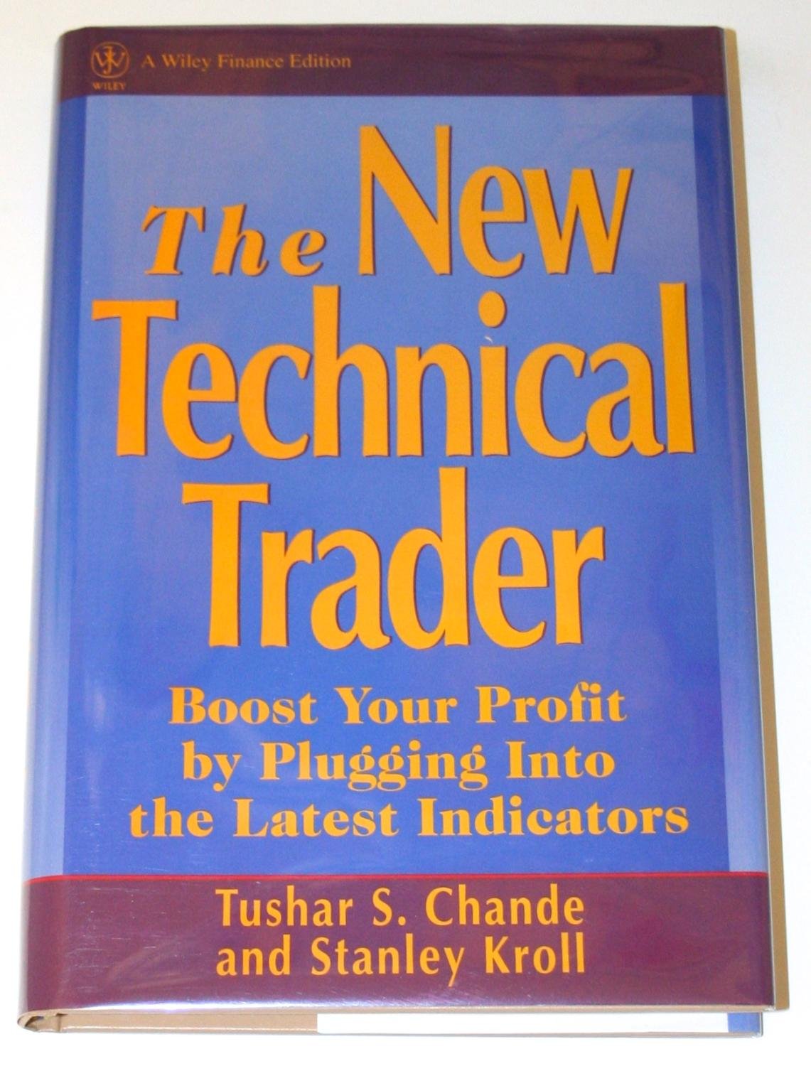 The New Technical Trader: Boost Your Profit by Plugging into the Latest Indicators (Wiley Finance) (English, Hardcover, Tushar S. Chande, Stanley Kroll) - Image 1 - BookBajar