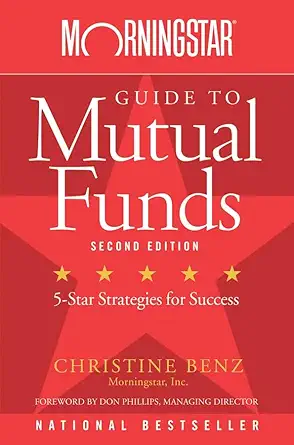 Buy Morningstar Guide to Mutual Funds: Five–Star Strategies for Success (English, Kindle Edition, Christine Benz) Online at Best Price - BookBajar