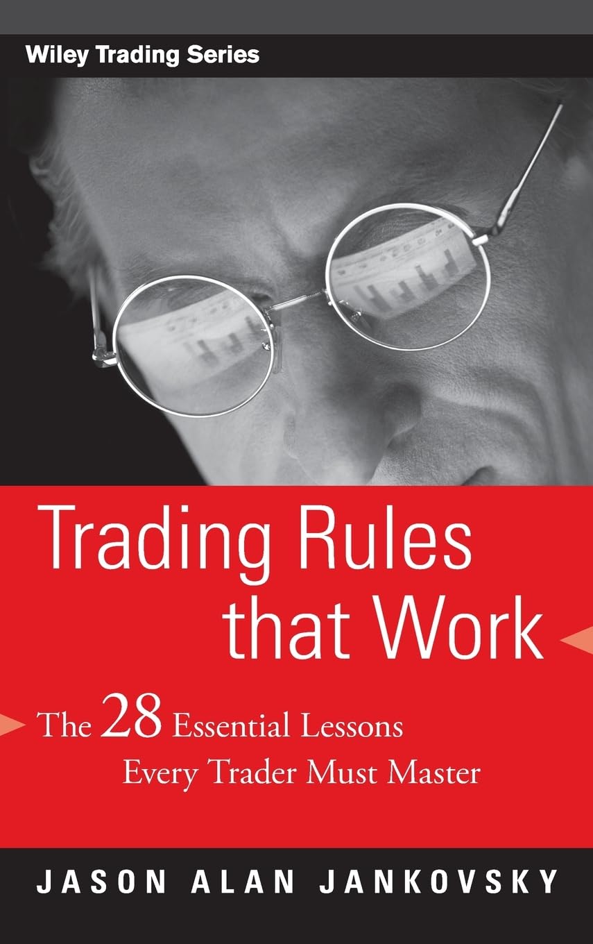 Buy Trading Rules That Work: The 28 Essential Lessons That Every Trader Must Master: 268 (Wiley Trading) (English, Kindle Edition, Jason Alan Jankovsky) Online at Best Price - BookBajar