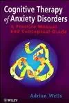 Buy Cognitive Therapy of Anxiety Disorders: A Practical Manual and Conceptual Guide (English, Kindle Edition, Adrian Wells) Online at Best Price - BookBajar