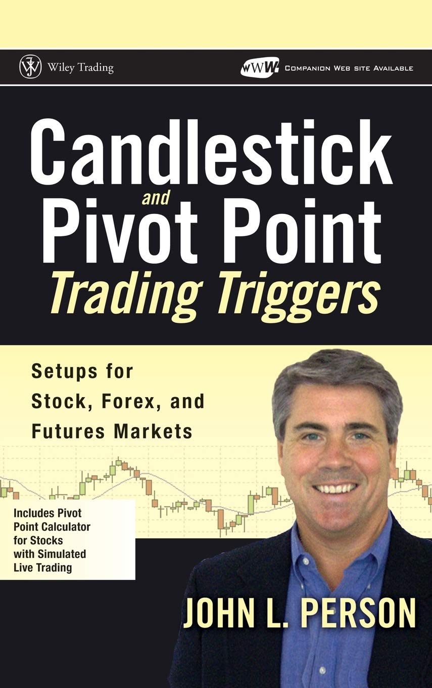Buy Candlestick And Pivot Point Trading Triggers: Setups for Stock, Forex, And Futures Markets (English, Hardcover, John L. Person) Online at Best Price - BookBajar