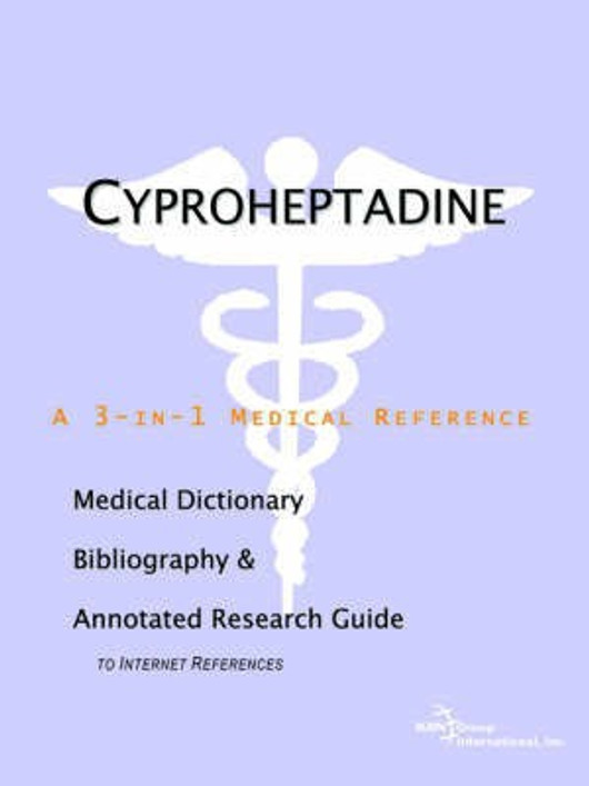 Cyproheptadine - A Medical Dictionary, Bibliography, and Annotated Research Guide to Internet References (English, Paperback, Unknown) - Image 1 - BookBajar