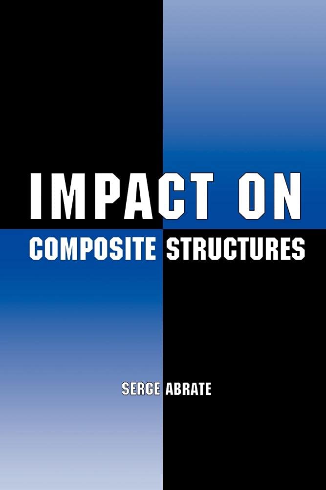 Buy Impact on Composite Structures (English, Kindle Edition, Serge Abrate) Online at Best Price - BookBajar