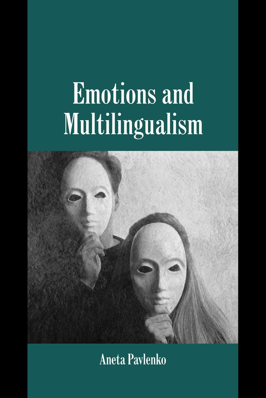 Buy Emotions and Multilingualism (Studies in Emotion and Social Interaction) (English, Kindle Edition, Aneta Pavlenko) Online at Best Price - BookBajar
