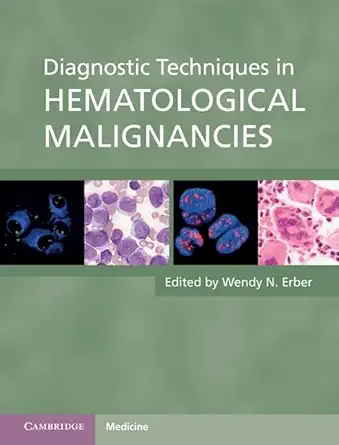 Buy Diagnostic Techniques in Hematological Malignancies (Cambridge Medicine (Hardcover)) (English, Kindle Edition, Wendy N. Erber) Online at Best Price - BookBajar