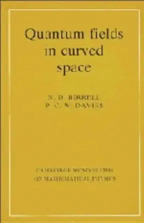 Buy Quantum Fields in Curved Space (Cambridge Monographs on Mathematical Physics) (English, Kindle Edition, N. D. Birrell, P. C. W. Davies) Online at Best Price - BookBajar
