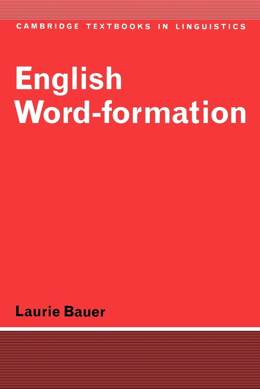 Buy English Word-Formation (Cambridge Textbooks in Linguistics) (#3,832 in Linguistics (Books), Kindle Edition, Laurie Bauer) Online at Best Price - BookBajar