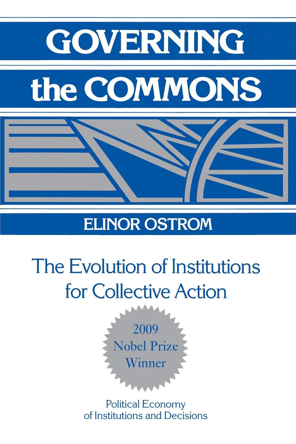 Buy Governing the Commons: The Evolution of Institutions for Collective Action (Political Economy of Institutions and Decisions) (English, Kindle Edition, Elinor Ostrom) Online at Best Price - BookBajar