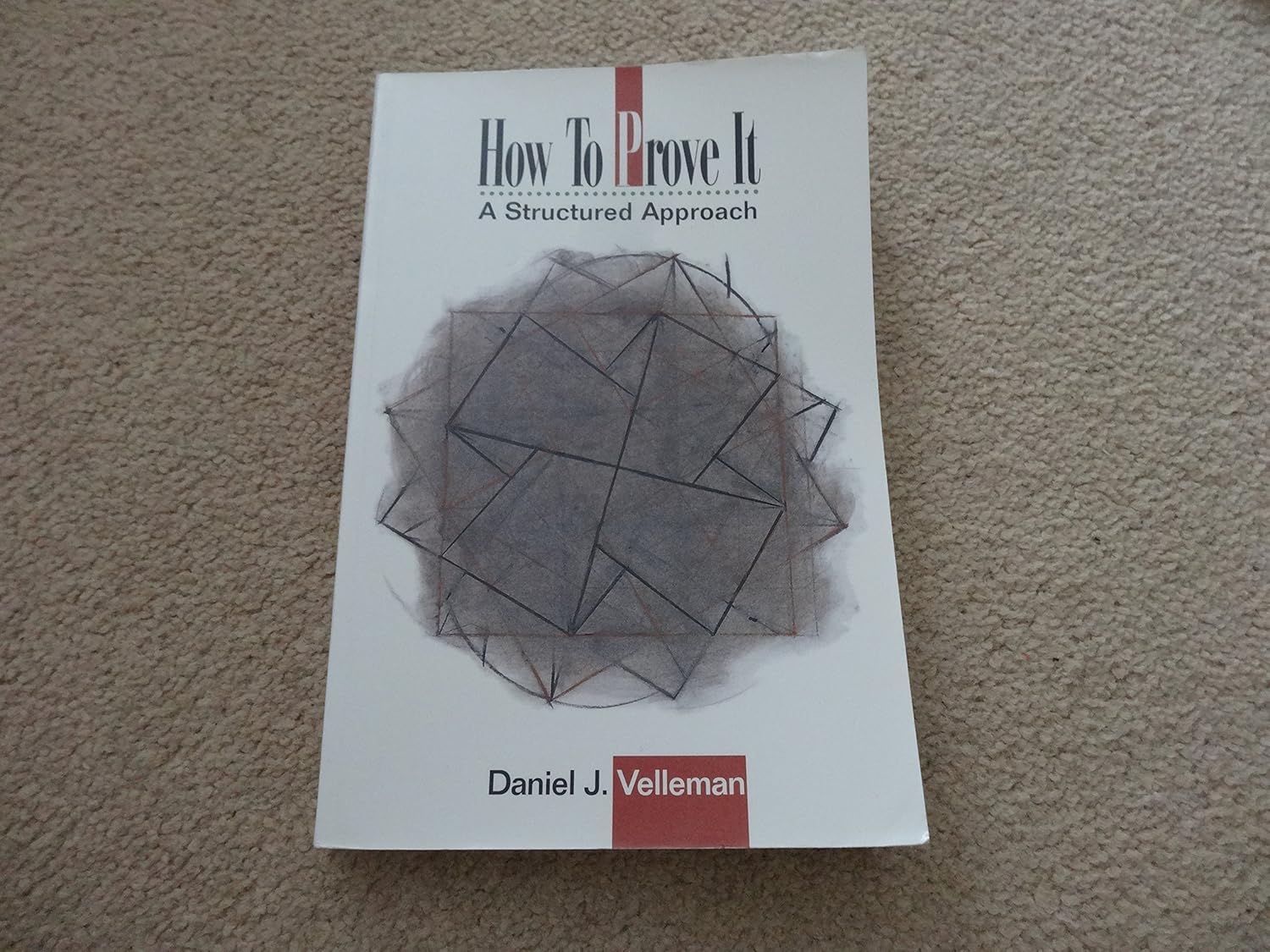 Buy How to Prove It: A Structured Approach (English, Paperback, Daniel J. Velleman) Online at Best Price - BookBajar