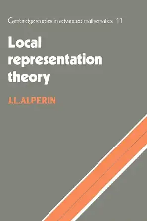 Buy Local Representation Theory: Modular Representations as an Introduction to the Local Representation Theory of Finite Groups: 11 (Cambridge Studies ... Online at Best Price - BookBajar