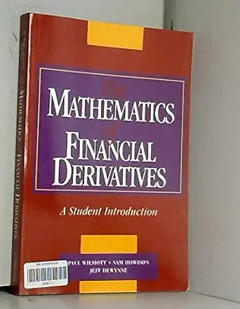 Buy The Mathematics of Financial Derivatives: A Student Introduction (English, Kindle Edition, Paul Wilmott, Sam Howison, Jeff Dewynne) Online at Best Price - BookBajar
