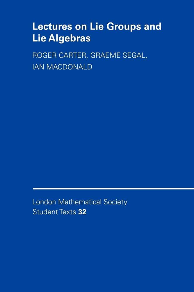 Buy Lectures on Lie Groups and Lie Algebras: 32 (London Mathematical Society Student Texts, Series Number 32) (English, Kindle Edition, Roger W. Carter, Ian G. MacDonald, Graeme B. Segal, M. Taylor) Online at Best Price - BookBajar