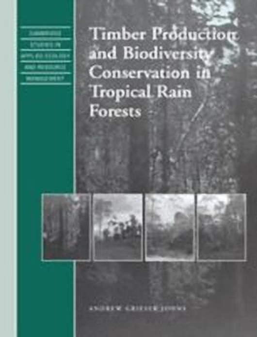 Buy Timber Production and Biodiversity Conservation in Tropical Rain Forests (English, Paperback, Unknown) Online at Best Price - BookBajar