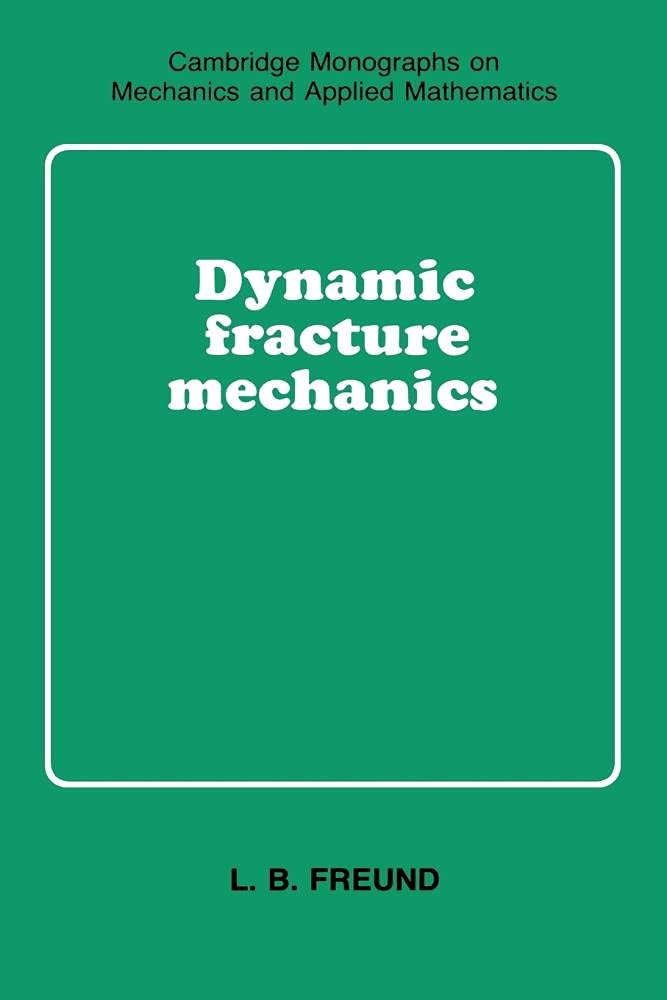 Buy DYNAMIC FRACTURE MECHANICS (PB) (Cambridge Monographs on Mechanics) (English, Hardcover, FREUND L.B.) Online at Best Price - BookBajar