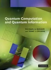 Buy Quantum Computation and Quantum Information (Cambridge Series on Information and the Natural Sciences) (English, Paperback, Michael A. Nielsen, Isaac L. Chuang) Online at Best Price - BookBajar