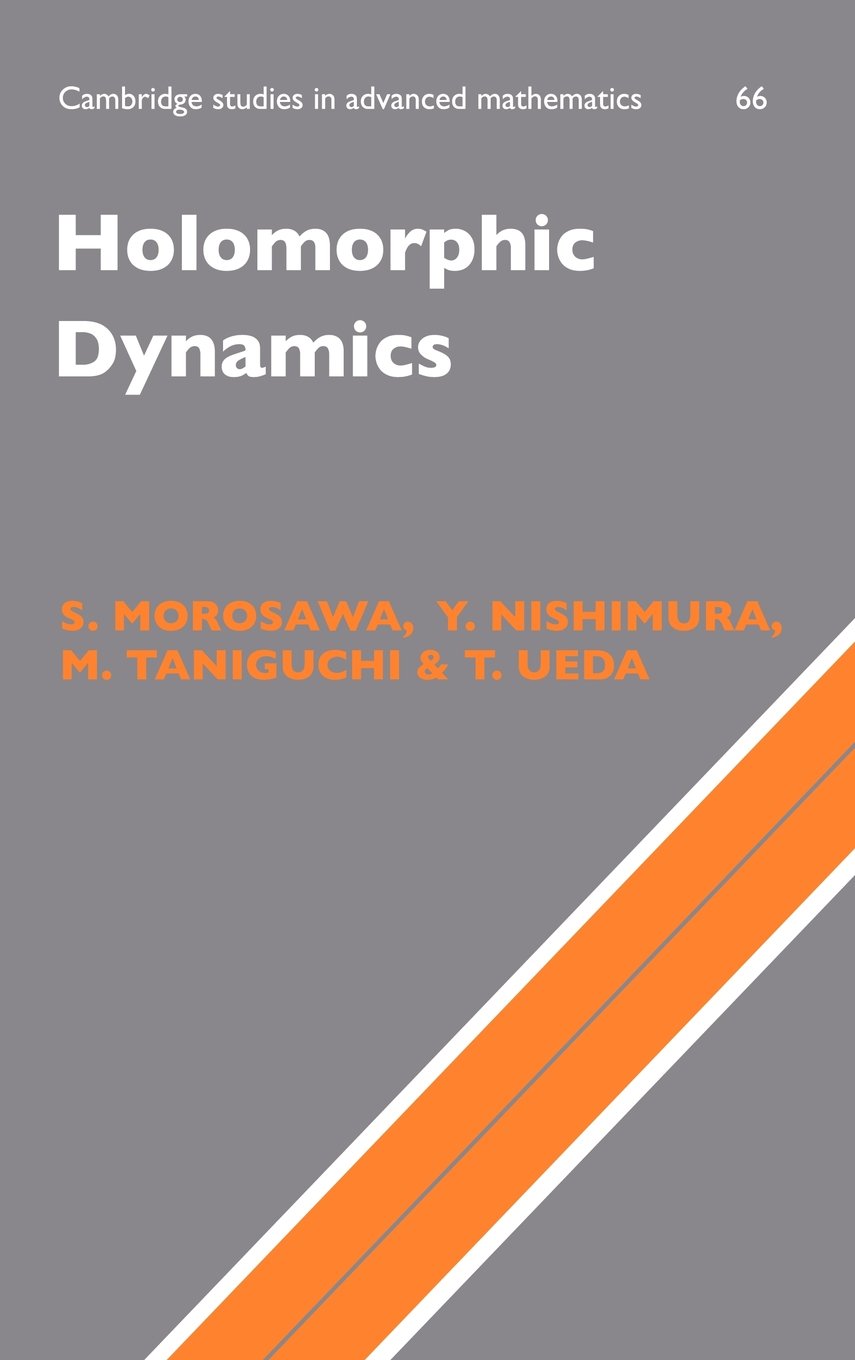 Buy Holomorphic Dynamics: 66 (Cambridge Studies in Advanced Mathematics, Series Number 66) (English, Hardcover, S. Morosawa, Y. Nishimura, M. Taniguchi, T. Ueda) Online at Best Price - BookBajar